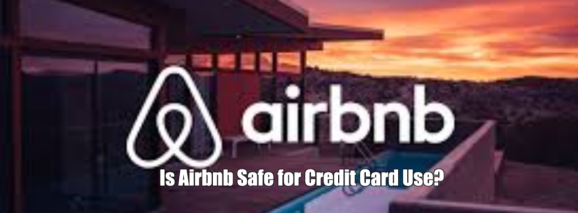 Is Airbnb Safe for Credit Card Use?
