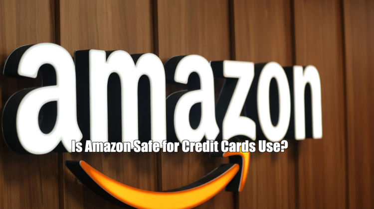 Is Amazon Safe for Credit Cards?